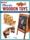 Classic Wooden Toys : Step-by-Step Instructions for 20 Built to Last Projects - Book