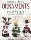 Christmas Ornaments to Crochet : 31 Festive and Fun-to-Make Designs for a Handmade Holiday - Book