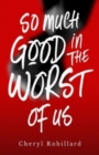 So Much Good in the Worst of Us - Book