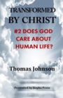 Transformed by Christ #2 : Does God care about human Life? - Book