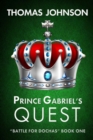 Prince Gabriel's Quest : Battle for Dochas - #1 - Book