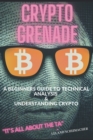 Crypto Grenade, A Beginners Guide to Technical Analysis & Understanding Crypto - Book