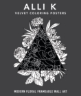 Modern Velvet Coloring Prints : A Box Set of Frameable Wall Art - Book