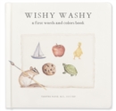 Wishy Washy : A Book of First Words and Colors for Growing Minds - Book