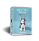Little Felted Friends: Siberian Husky : Dog Needle-Felting Beginner Kits with Needles, Wool, Supplies, and Instructions - Book