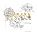 How To Draw Modern Florals (Mini) : A Pocket-Sized Road Trip Edition - Book