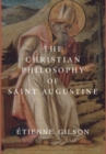 The Christian Philosophy of Saint Augustine - Book