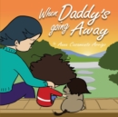 When Daddy's Going Away - Book