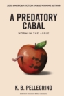 A Predatory Cabal : Worm in the Apple - Book
