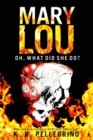Mary Lou : Oh, What Did She Do? - eBook