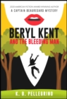 Beryl Kent and the Bleeding Man - eBook