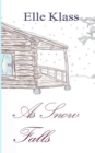 As Snow Falls : Live, Learn, Love - Book