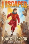 I Escaped The Tower of London : A Renaissance England Kids Survival Story - Book