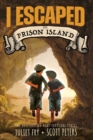 I Escaped The Prison Island : An 1836 Child Convict Survival Story - Book