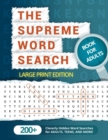 The Supreme Word Search Book for Adults - Large Print Edition : Over 200 Cleverly Hidden Word Searches for Adults, Teens, and More! - Book
