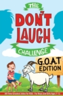 The Don't Laugh Challenge - G.O.A.T. Edition : All-Time Greatest Jokes for Kids - For Boys and Girls Ages 7-12 - Book