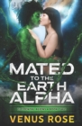 Mated to the Earth Alpha : Elemental Aliens Book 2 a sci fi space alien romance - Book