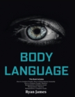 Body Language : Master The Psychology and Techniques Behind How to Analyze People Instantly and Influence Them Using Body Language, Subliminal Persuasion, NLP and Covert Manipulation - Book