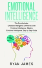 Emotional Intelligence : 3 Manuscripts - Emotional Intelligence Definitive Guide, Emotional Intelligence Mastery, Emotional Intelligence Complete Step ... (Emotional Intelligence Series) (Volume 4) - Book