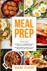 Meal Prep : 2 Manuscripts - Beginner's Guide to 70+ Quick and Easy Low Carb Keto Recipes to Burn Fat and Lose Weight Fast & Meal Prep 101: The Beginner's Guide to Meal Prepping and Clean Eating - Book