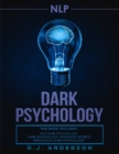 nlp : Dark Psychology Series 3 Manuscripts - Secret Techniques To Influence Anyone Using Dark NLP, Covert Persuasion and Advanced Dark Psychology - Book