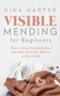 Visible Mending for Beginners : How to Mend Knitted Fabrics and Other - Book