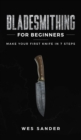 Bladesmithing for Beginners : Make Your First Knife in 7 Steps - Book