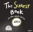 The Scariest Book in the Whole Entire World - Book