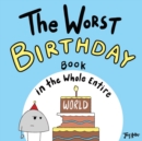 The Worst Birthday Book in the Whole Entire World - Book