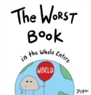 The Worst Book in the Whole Entire World - Book