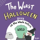 The Worst Halloween Book in the Whole Entire World - Book