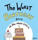 The Worst Birthday Book in the Whole Entire World - Book