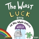 The Worst Luck Book in the Whole Entire World - Book