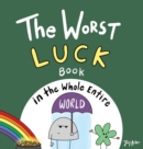 The Worst Luck Book in the Whole Entire World - Book