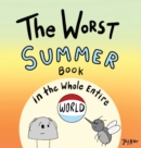 The Worst Summer Book in the Whole Entire World - Book