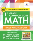 1st Grade Common Core Math : Daily Practice Workbook 1000+ Practice Questions and Video Explanations Argo Brothers - Book