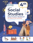 4th Grade Social Studies : Daily Practice Workbook 20 Weeks of Fun Activities History Civic and Government Geography Economics + Video Explanations for Each Question - Book