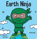 Earth Ninja : A Children's Book About Recycling, Reducing, and Reusing - Book