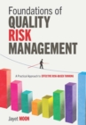 Foundations of Quality Risk Management : A Practical Approach to Effective Risk-Based Thinking - eBook