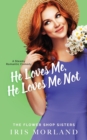 He Loves Me, He Loves Me Not : Special Edition Paperback - Book