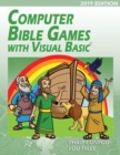 Computer Bible Games with Visual Basic 2019 Edition : A Beginning Programming Tutorial For Christian Schools & Homeschools - Book