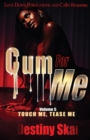 Cum For Me 5 : Touch Me, Tease Me - Book