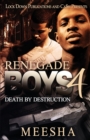 Renegade Boys 4 : Death by Destruction - Book