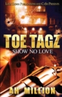 Toe Tagz : Show No Love - Book