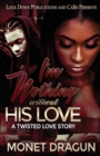 I'm Nothing Without His Love : A Twisted Love Story - Book