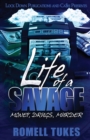 Life of a Savage : Money, Drugs, Murder - Book