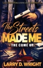 The Streets Made Me : The Come Up - Book