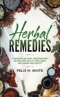Herbal Remedies : Powerful Natural Remedies and Recipes for Health, Wellness, Anti-aging and Beauty - Book