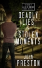 Deadly Lies / Stolen Moments : The Alex Kane Missions Bks 3 & 4 - Book