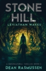 Stone Hill : Leviathan Wakes: A Supernatural Thriller Series Book 3 - Book